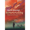 Faith Seeking Conviviality: Reflections on Ivan Illich, Christian Mission, and the Promise of Life Together - Hardcover