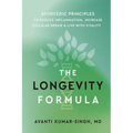 The Longevity Formula: Ayurvedic Principles to Reduce Inflammation, Increase Cellular Repair, and Live with Vitality - Paperback