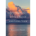 Epistemology with a Broad and Long View - Hardcover