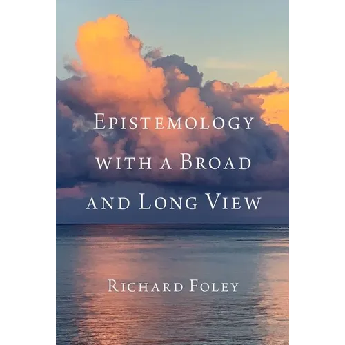 Epistemology with a Broad and Long View - Hardcover