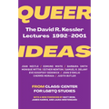 Queer Ideas: The David R. Kessler Lectures, 1992-2001 - Hardcover