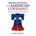 Rediscovering the American Covenant: Roadmap to Restore America - Hardcover