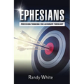 Ephesians: Precision Thinking for Accurate Theology - Paperback