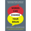 Words Can Change Your Brain: 12 Conversation Strategies to Build Trust, Resolve Conflict, and Increase Intimacy - Paperback