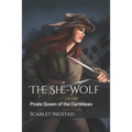 The She-Wolf: Pirate Queen of the Caribbean - Paperback