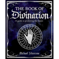 The Book of Divination: A Guide to Predicting the Future - Paperback