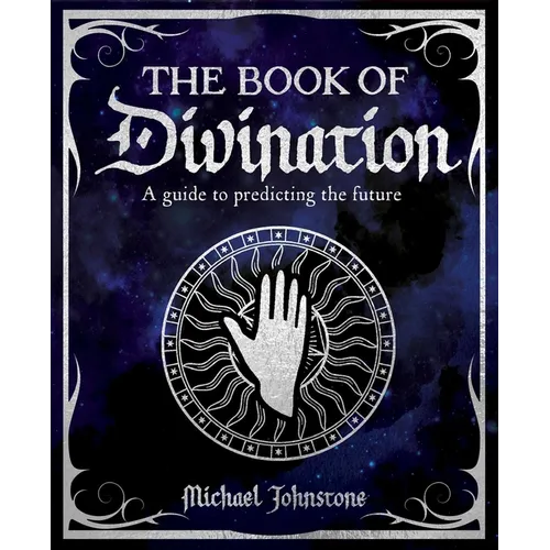 The Book of Divination: A Guide to Predicting the Future - Paperback