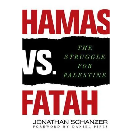 Hamas vs. Fatah: The Struggle for Palestine - Hardcover