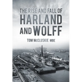 The Rise & Fall of Harland & Wolff - Paperback