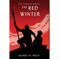 The Red Winter: Book Five of The Tapestry - Hardcover