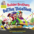 Builder Brothers: Better Together - Hardcover