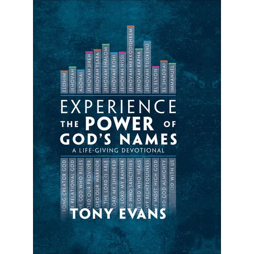 Experience the Power of God's Names: A Life-Giving Devotional - Hardcover