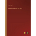 Reminiscences of Fifty Years - Paperback