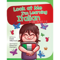 Look At Me I'm Learning Italian: A Story For Ages 3-6 - Paperback