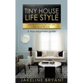 Tiny houses: How to build a perfect tiny houses and live mortgage free - Paperback