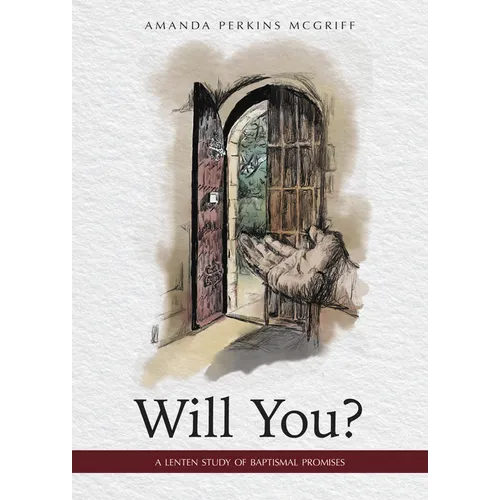 Will You?: A Lenten Study of Baptismal Promises - Paperback