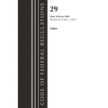 Code of Federal Regulations, Title 29 Labor/OSHA 1926 - 1999, Revised as of July 1, 2023 - Paperback