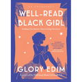 Well-Read Black Girl: Finding Our Stories, Discovering Ourselves - Hardcover