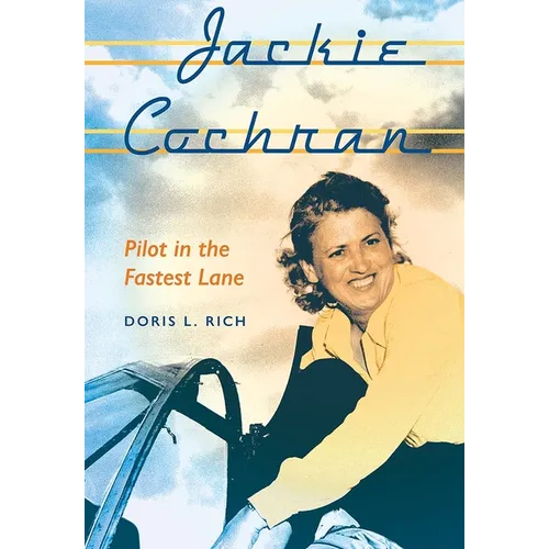 Jackie Cochran: Pilot in the Fastest Lane - Paperback