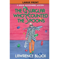 The Burglar Who Counted the Spoons - Large Print - Paperback