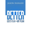 Better: God's Plan > My Plan - Paperback