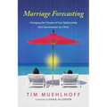 Marriage Forecasting: Changing the Climate of Your Relationship One Conversation at a Time - Paperback