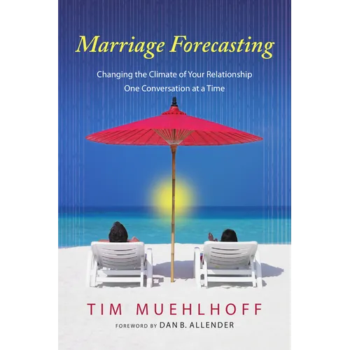 Marriage Forecasting: Changing the Climate of Your Relationship One Conversation at a Time - Paperback