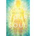 Know Your Soul: Bring Joy to Your Life - Paperback