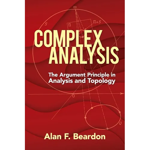 Complex Analysis: The Argument Principle in Analysis and Topology - Paperback