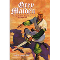 Grey Maiden: The Story of a Sword Through the Ages, The Complete Saga - Paperback