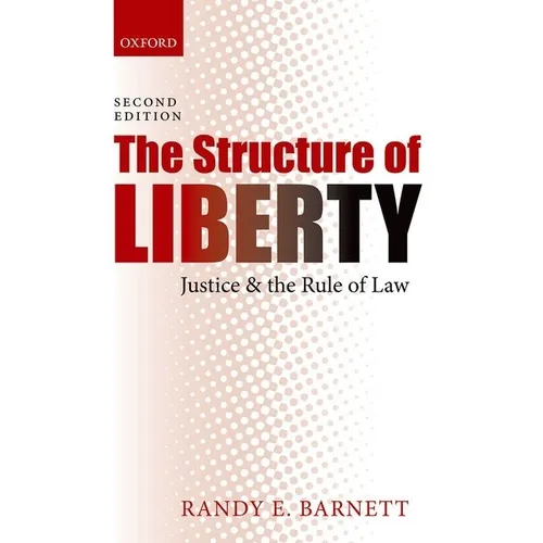 The Structure of Liberty: Justice and the Rule of Law - Paperback