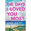 The Days I Loved You Most - Hardcover