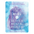 52 Weeks to Better Mental Health: A Guided Workbook for Self-Exploration and Growth - Paperback