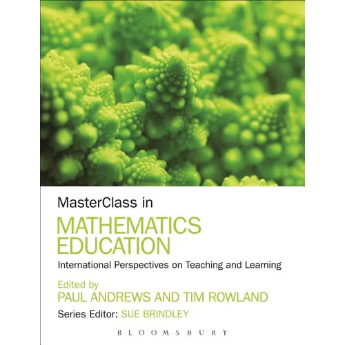 Masterclass in Mathematics Education: International Perspectives on Teaching and Learning - Paperback