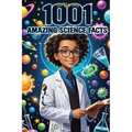 1001 Amazing Science Facts Book: A Journey Through Myths, History, and Discovery-Mind-Blowing Insights for Teens, Adults, and Seniors on Nature, Cultu - Paperback