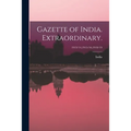 Gazette of India. Extraordinary.; 1913/14,1915/16,1918/19 - Paperback