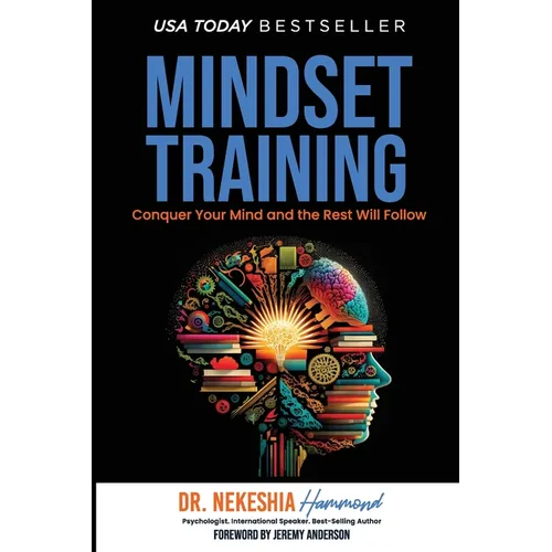 Mindset Training: Conquer Your Mind and the Rest Will Follow - Paperback