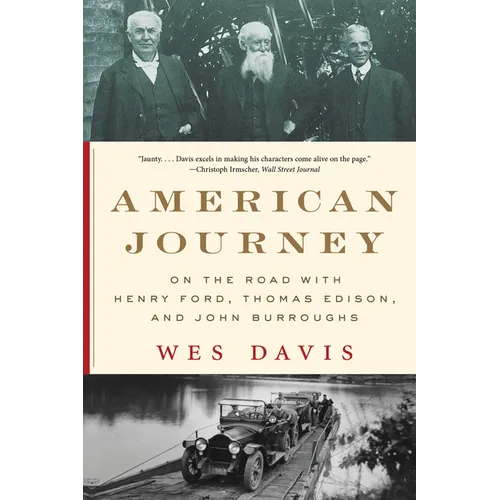American Journey: On the Road with Henry Ford, Thomas Edison, and John Burroughs - Paperback