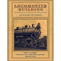 Locomotive Building: Construction of a Steam Engine for Railway Use - Hardcover