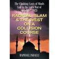 The Clashing Casts of Minds Led to the Gaza War of October 7, 2023: Radical Islam & the West On A Collision Course - Paperback