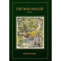 The Mad Angler: Poems - Hardcover