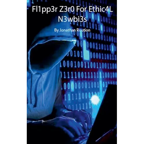 Flipp3r Z3ro For Ethic4L N3wbi3s - Paperback