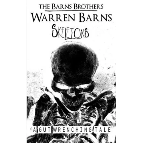 Skeletons: A Gut Wrenching Tale - Paperback