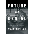 Future of Denial: The Ideologies of Climate Change - Hardcover