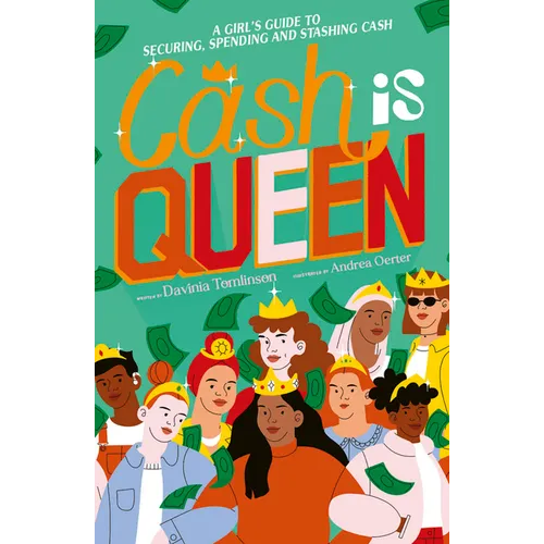 Cash Is Queen: A Girl's Guide to Securing, Spending and Stashing Cash - Paperback