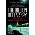 The Billion Dollar Spy: A True Story of Cold War Espionage and Betrayal - Paperback