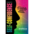 An Adlerian Approach to Self-Confidence - People tell me I'm amazing but I never feel good enough: Workbook for High Achievers - Paperback