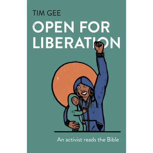 Open for Liberation: An Activist Reads the Bible - Paperback