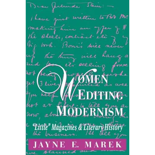 Women Editing Modernism: Little Magazines and Literary History - Paperback