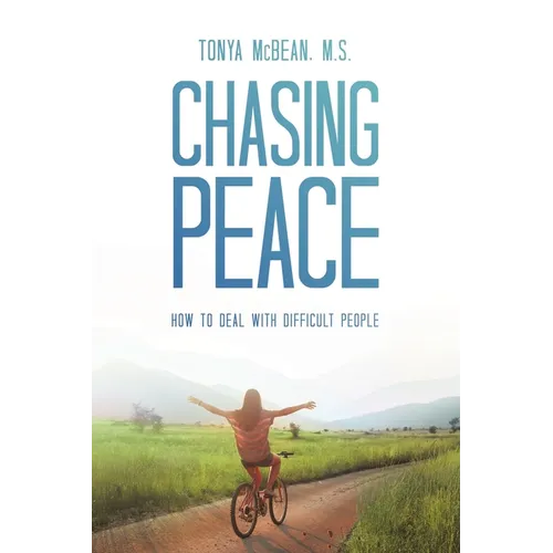 Chasing Peace: How to Deal with Difficult People - Paperback